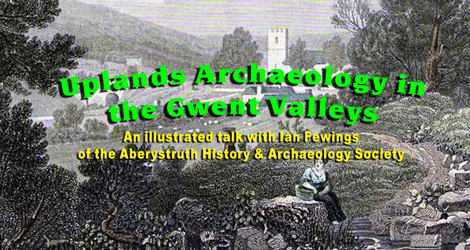 Uplands Archaeology - Aberystruth HAS